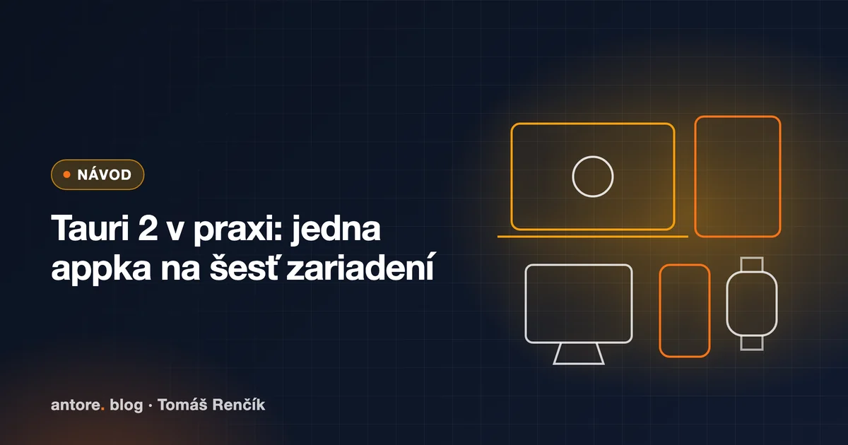Illustration for the article: Tauri 2 v praxi: jedna appka na šesť zariadení